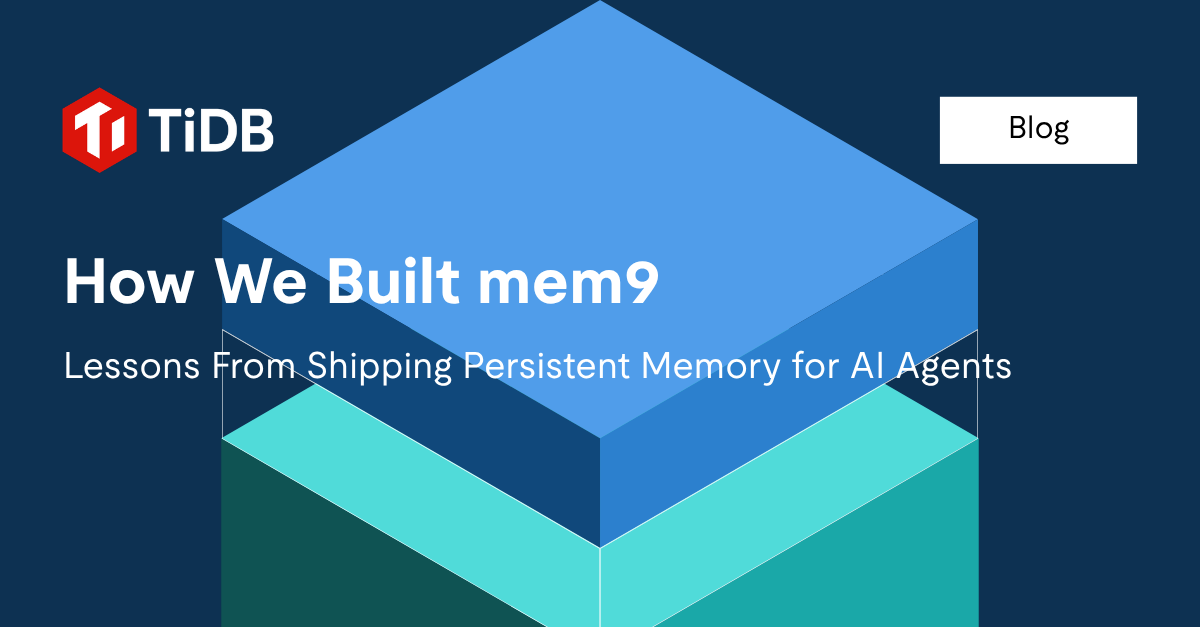 Agent Memory Product: How We Built mem9 on TiDB Cloud
