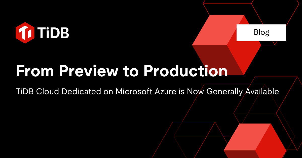 TiDB Cloud Dedicated on Azure: Now Generally Available