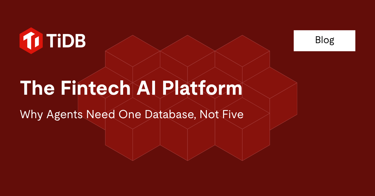 Fintech AI Agent Platform: One Database, Not Five | TiDB