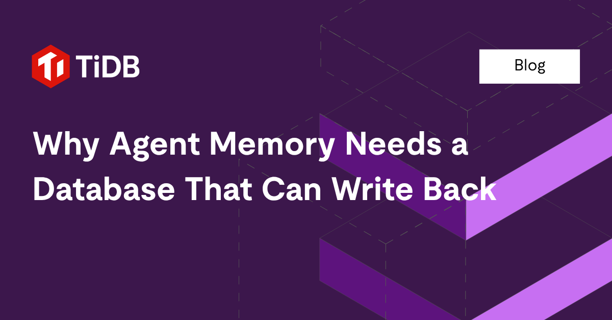 Why Agent Memory Needs a Database That Can Write Back