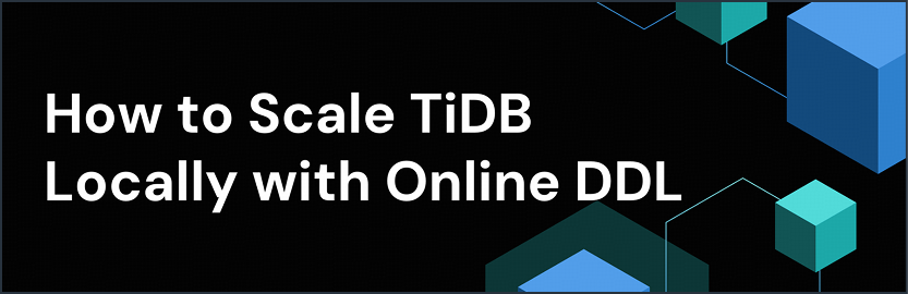 How to Scale TiDB Locally with Online DDL